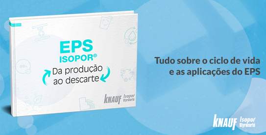 EPS ISOPOR®: DA PRODUÇÃO AO DESCARTE